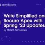 Escriba Apex simplificado y seguro con las actualizaciones de Spring '23 ☁️