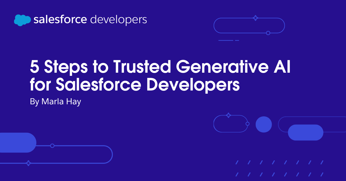 5 pasos para la IA generativa confiable para desarrolladores de Salesforce ☁️