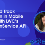 Descubra y supervise la ubicación en aplicaciones móviles mediante la API LocationService de LWC ☁️