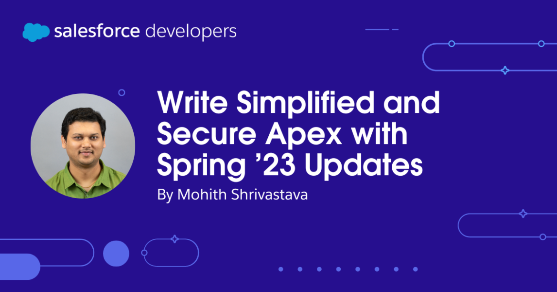 Escriba Apex simplificado y seguro con las actualizaciones de Spring '23 ☁️